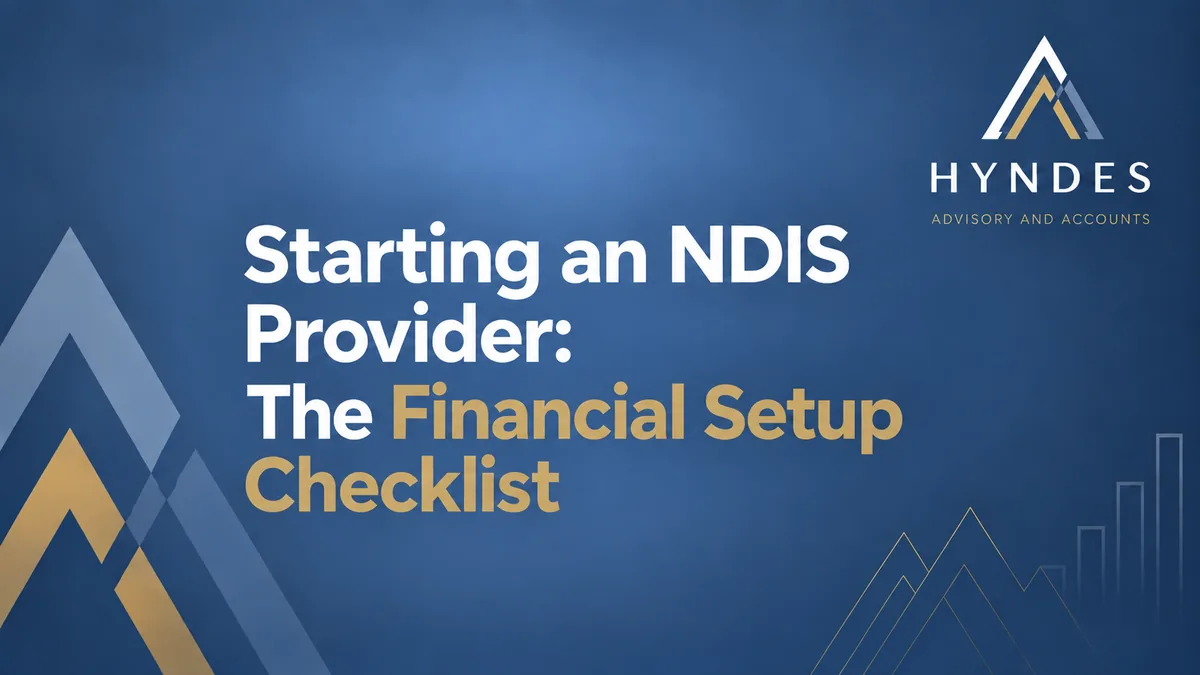 Starting an NDIS Provider: The Financial Setup Checklist