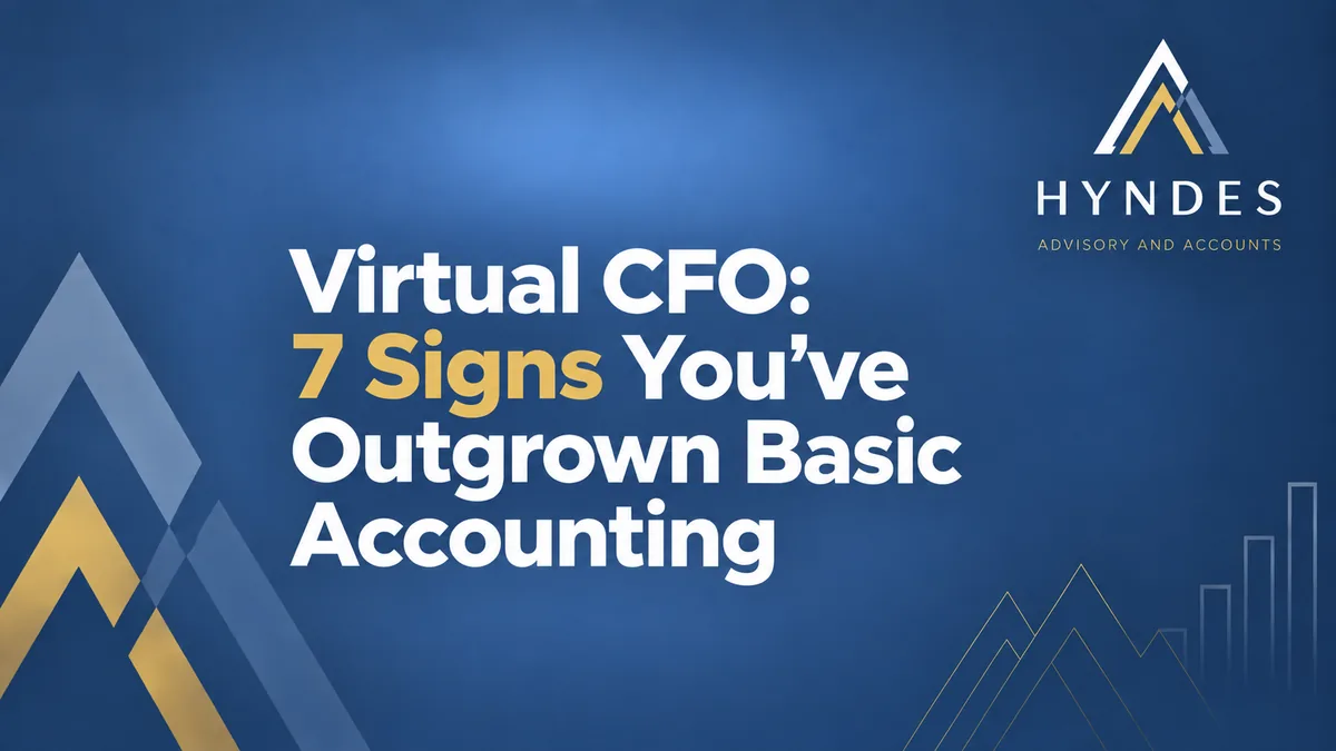 Virtual CFO: 7 Signs You've Outgrown Basic Accounting
